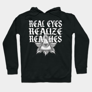 Real Eyes Realize Real Lies Hoodie